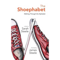 The Shoephabet: Walking Through the Alphabet - Hardcover