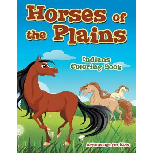 Horses of the Plains Indians Coloring Book - Paperback
