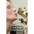 Lessons From the Frogs I've Kissed - Paperback