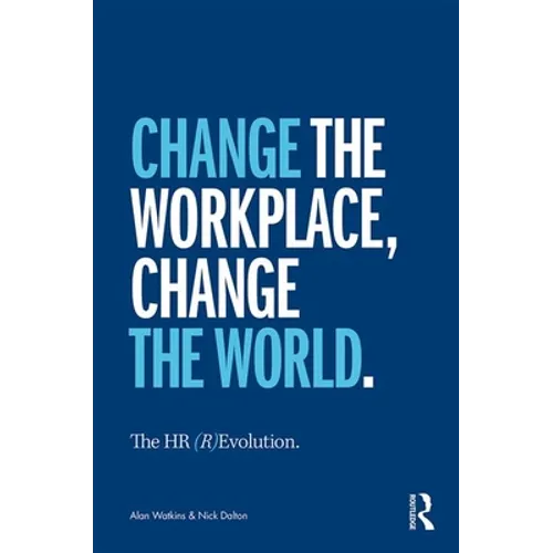 The HR (R)Evolution: Change the Workplace, Change the World - Hardcover