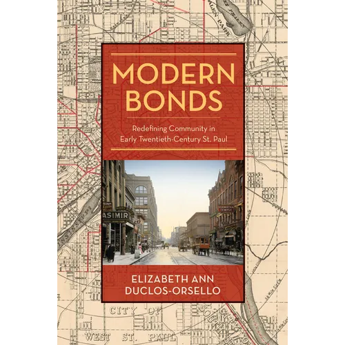 Modern Bonds: Redefining Community in Early Twentieth-Century St. Paul - Paperback