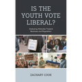 Is the Youth Vote Liberal?: Analyzing Attitudes Toward Business and Regulation - Hardcover