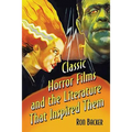 Classic Horror Films and the Literature That Inspired Them - Paperback