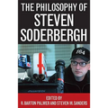 The Philosophy of Steven Soderbergh - Hardcover