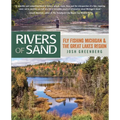 Rivers of Sand: Fly Fishing Michigan and the Great Lakes Region - Paperback
