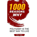 1000 Reasons why Polygamy is the best way to live - Paperback