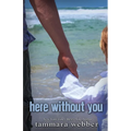 Here Without You - Paperback