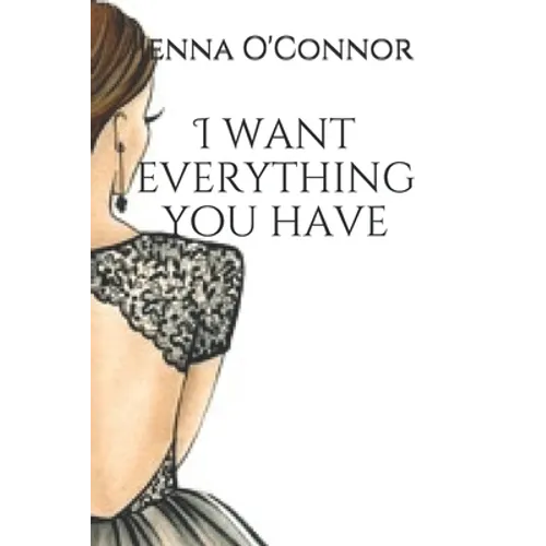 I want everything you have: based on a true story - Paperback