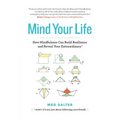 Mind Your Life: How Mindfulness Can Build Resilience and Reveal Your Extraordinary - Paperback