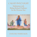 Called into Light: Meditations with Bishop Richard Challoner for the Christian Year - Paperback