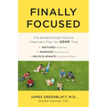 Finally Focused: The Breakthrough Natural Treatment Plan for ADHD That Restores Attention, Minimizes Hyperactivity, and Helps Eliminate Drug Side Effe - Paperback