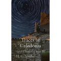 Traces of Caledonia: Earth Chronicles, Book III - Hardcover