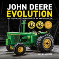 John Deere Evolution: The Design and Engineering of an American Icon - Hardcover