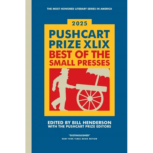 The Pushcart Prize XLIX: Best of the Small Presses 2025 Edition - Hardcover