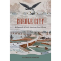 Creole City: A Chronicle of Early American New Orleans - Paperback