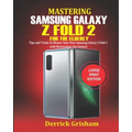 Mastering Samsung Galaxy Z FOLD 2 For the Elderly: Tips and Tricks to Master your New Samsung Galaxy Z Fold 2 with illustrations for Seniors - Paperback
