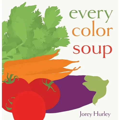 Every Color Soup - Hardcover