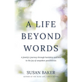 A Life Beyond Words: A family's journey through hardship and loss to the joy of unspoken possibilities - Paperback