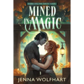 Mined in Magic - Hardcover