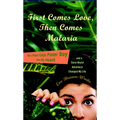 First Comes Love, then Comes Malaria: How a Peace Corps Poster Boy Won My Heart and a Third World Adventure Changed MyLife - Paperback