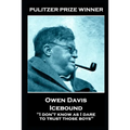 Owen Davis - Icebound: ''I don't know as I dare to trust those boys'' - Paperback