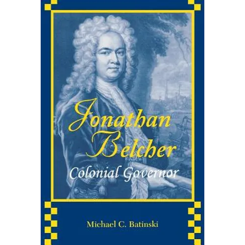Jonathan Belcher: Colonial Governor - Paperback