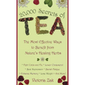 20,000 Secrets of Tea: The Most Effective Ways to Benefit from Nature's Healing Herbs - Mass Market Paperbound