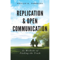 Replication and Open Communication: As Methods of Finding the Truth - Paperback