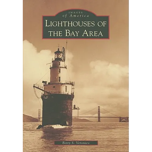 Lighthouses of the Bay Area - Paperback
