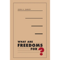 What Are Freedoms For? - Paperback