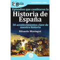 GuíaBurros Episodios que cambiaron la historia de España: 30 acotencimientos clave de nuestra historia - Paperback