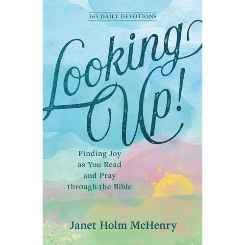 Looking Up!: Finding Joy as You Read and Pray Through the Bible - Paperback
