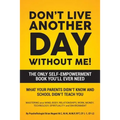 Don't Live Another Day Without Me - Paperback