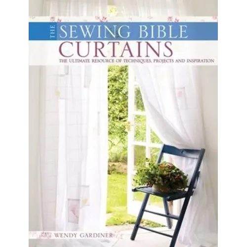 Curtains: The Ultimate Resource of Techniques, Designs and Inspiration - Paperback