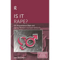 Is it Rape?: On Acquaintance Rape and Taking Women's Consent Seriously - Paperback