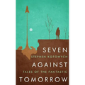 Seven Against Tomorrow: Tales of the Fantastic - Paperback