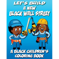 Let's Build A New Black Wall Street - A Black Children's Coloring Book - Paperback