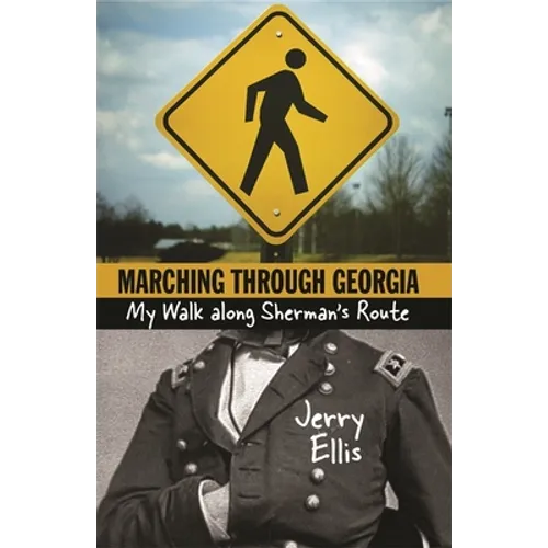 Marching Through Georgia: My Walk Along Sherman's Route - Paperback