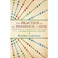 The Practice of the Presence of God: Original & Complete Edition - Paperback