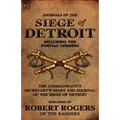 Journals of the Siege of Detroit: Including the Pontiac Uprising, the Commandant's Secretary's Diary and Journal of the Siege of Detroit Published by - Paperback