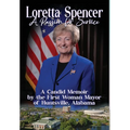 Loretta Spencer, A Passion for Service: A Candid Memoir by the First Woman Mayor of Huntsville, Alabama - Hardcover