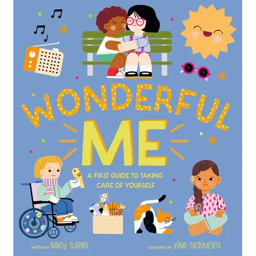 Wonderful Me: A First Guide to Taking Care of Yourself - Hardcover