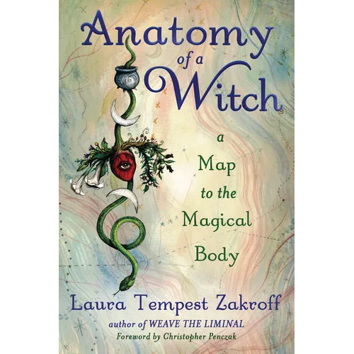 Anatomy of a Witch: A Map to the Magical Body - Paperback