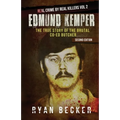 Edmund Kemper: The True Story of The Brutal Co-ed Butcher - Paperback