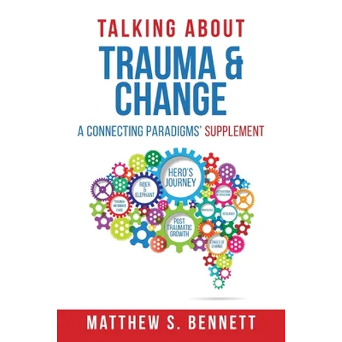 Talking about Trauma & Change: A Connecting Paradigms' Supplement - Paperback