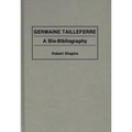 Germaine Tailleferre: A Bio-Bibliography - Hardcover