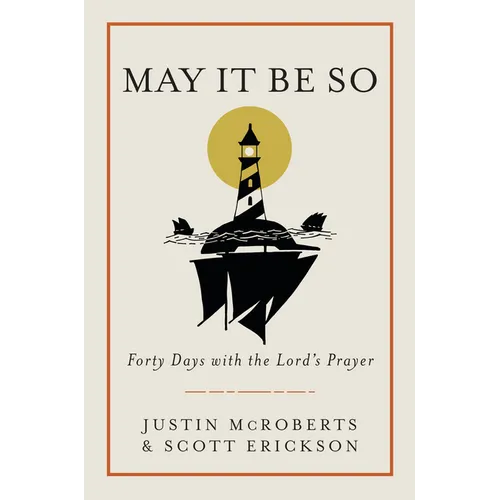 May It Be So: Forty Days with the Lord's Prayer - Hardcover