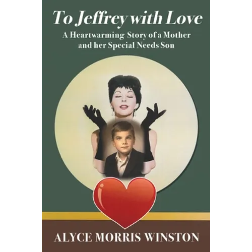 To Jeffrey with Love: A Heartwarming Story of a Mother and her Special Needs Son - Paperback
