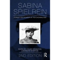 Sabina Spielrein:: Forgotten Pioneer of Psychoanalysis, Revised Edition - Paperback
