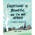 Everything Is Beautiful, and I'm Not Afraid: A Baopu Collection - Paperback